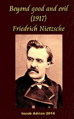 Beyond good and evil (1917) Friedrich Nietzsche by Adrian, Iacob