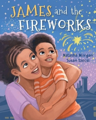 James and the Fireworks by Morgan, Natasha