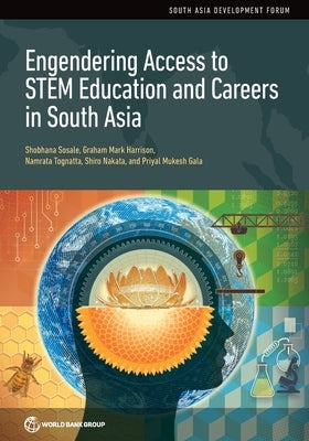 Engendering Access to STEM Education and Careers in South Asia by Sosale, Shobhana
