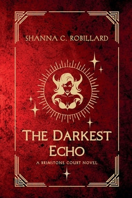 The Darkest Echo: A Brimstone Court Novel by Robillard, Shanna