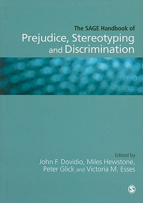 The SAGE Handbook of Prejudice, Stereotyping and Discrimination by Dovidio, John F. F.