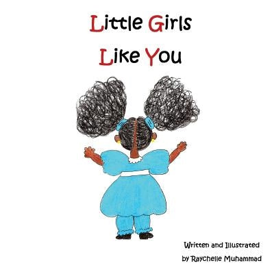 Little Girls Like You by Muhammad, Raychelle