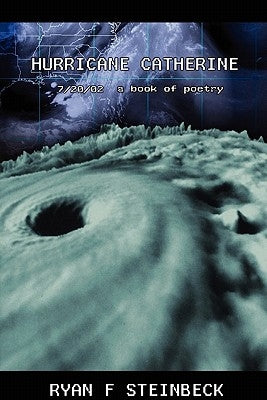 Hurricane Catherine: A Book of Poetry by Steinbeck, Ryan Fredric