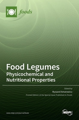 Food Legumes: Physicochemical and Nutritional Properties by Amarowicz, Ryszard