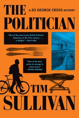 The Politician: A DS George Cross Mystery by Sullivan, Tim