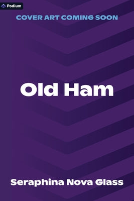 Old Ham: A Suspenseful Thriller by Glass, Seraphina Nova