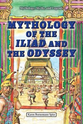 Mythology of the Iliad and the Odyssey by Bornemann Spies, Karen