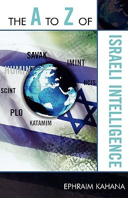 The to Z of Israeli Intelligence by Kahana, Ephraim
