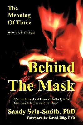 The Meaning of Three: Behind the Mask by Sela-Smith, Sandy
