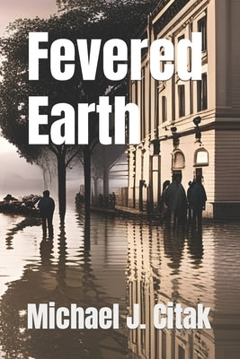 Fevered Earth by Citak, Michael J.