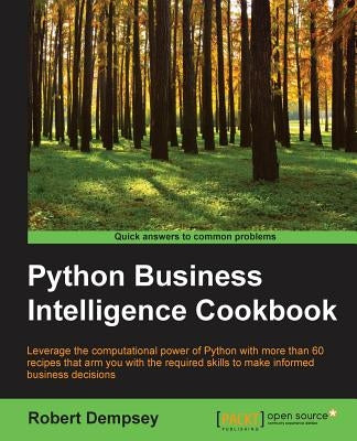 Python Business Intelligence Cookbook by Dempsey, Robert
