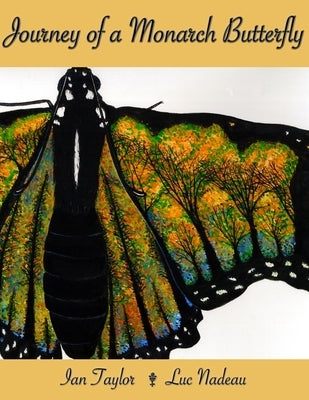 Journey of a Monarch Butterfly by Nadeau, Luc