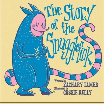 The Story of the Snugglefink by Kelly, Cassie