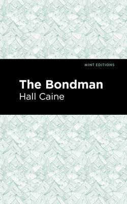 The Bondman: A New Saga by Caine, Hall