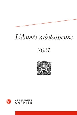 L'Annee Rabelaisienne by Classiques Garnier