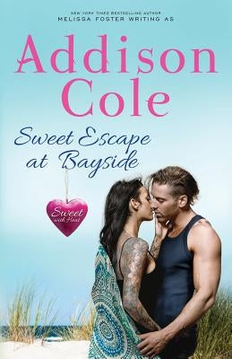 Sweet Escape at Bayside by Cole, Addison