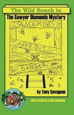 The Sawyer Diamond's Mystery: A Wild Bunch Adventure by Savageau, Tony