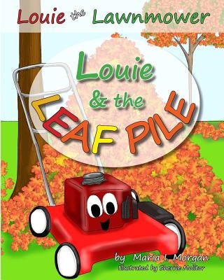 Louie & the Leaf Pile by Morgan, Maria I.
