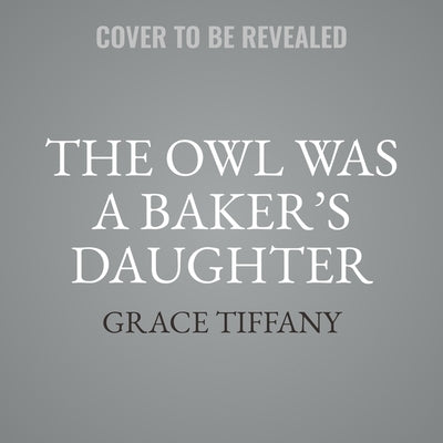 The Owl Was a Baker's Daughter: The Continuing Adventures of Judith Shakespeare by Tiffany, Grace