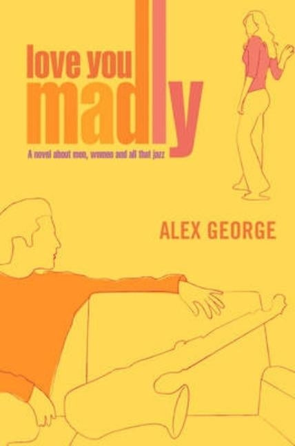 Love You Madly by George, Alex
