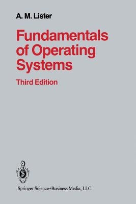 Fundamentals of Operating Systems by Lister