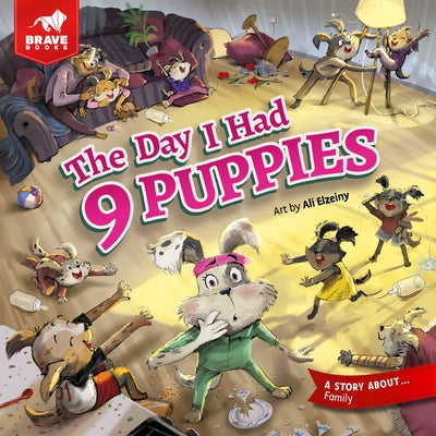 The Day I Had 9 Puppies by Brave Books