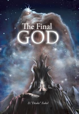 The Final GOD by Eukel, D. Deuke