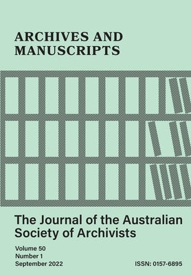 Archives and Manuscripts Vol. 50 No. 1: The Journal of The Australian Society of Archivists by Australian Society of Archivists