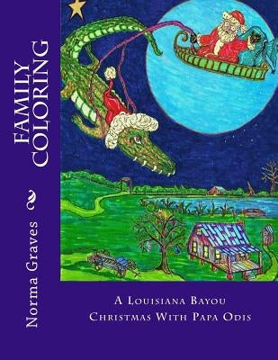 A Louisiana Bayou Christmas With Papa Odis by Graves, Norma J.