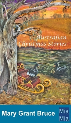 Australian Christmas Stories by Bruce, Mary Grant