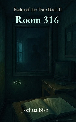 Room 316 by Bish, Joshua