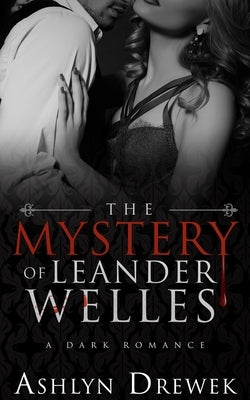 The Mystery of Leander Welles by Drewek, Ashlyn
