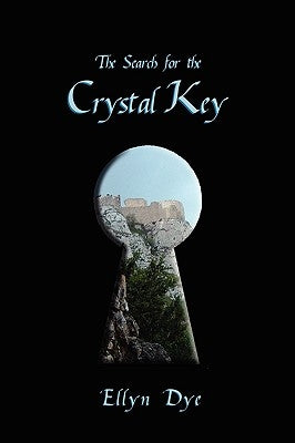 The Search for the Crystal Key by Dye, Ellyn