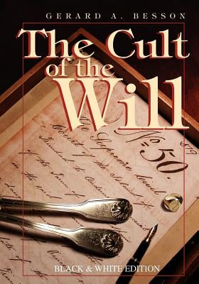 The Cult of the Will (B&w Edition) by Besson, Gerard A.