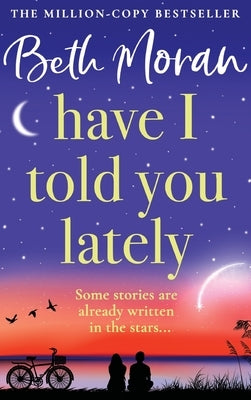 Have I Told You Lately by Moran, Beth
