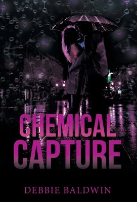 Chemical Capture by Baldwin, Debbie