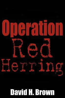 Operation Red Herring by Brown, David H.