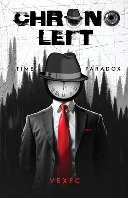 Chronoleft: Time Paradox by !, Vexfc