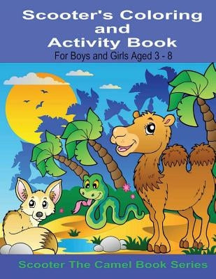 Scooter's Coloring and Activity Book For Boys and Girls Aged 3-8: For Boys and Girls 3-8 by Dennan, Kaye