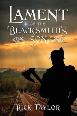 Lament of the Blacksmith's Son by Taylor, Rick