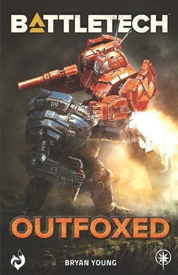 BattleTech: Outfoxed: (A Fox Patrol Story) by Young, Bryan