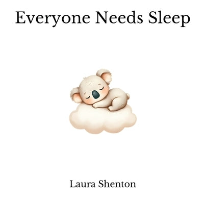 Everyone Needs Sleep by Shenton, Laura