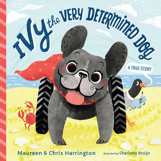 Ivy the Very Determined Dog: A True Story by Harrington, Maureen And Chris
