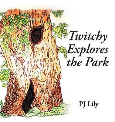 Twitchy Explores the Park by Lily, Pj