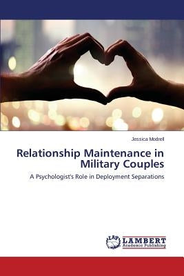Relationship Maintenance in Military Couples by Modrell Jessica
