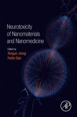 Neurotoxicity of Nanomaterials and Nanomedicine by Jiang, Xinguo