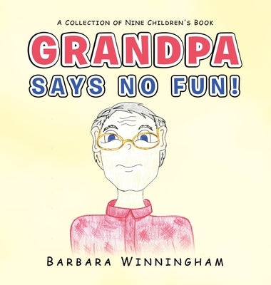 Grandpa Says No Fun! by Winningham, Barbara