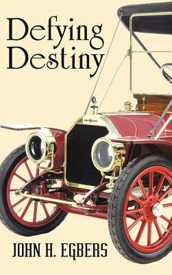 Defying Destiny by Egbers, John H.