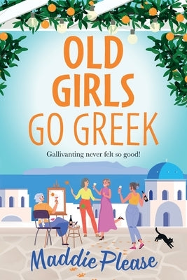 Old Girls Go Greek by Please, Maddie