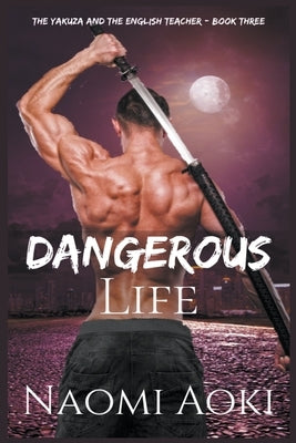 Dangerous Life by Aoki, Naomi
